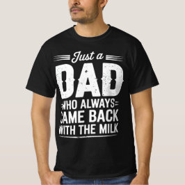 Camiseta Solo Un Papá Que Siempre Regresó Con La Leche