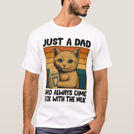 Camiseta Sólo un papá que siempre regresó con la leche -