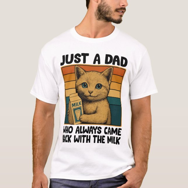 Camiseta Sólo un papá que siempre regresó con la leche - (Anverso)