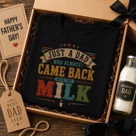 Camiseta Solo un papá que siempre volvía con la leche