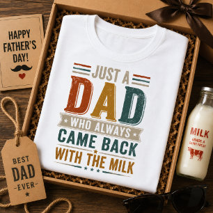 Camiseta Solo un papá que siempre volvía con la leche
