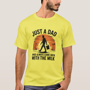 Camiseta Solo un Papá que Siempre Volvía con la Leche