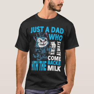 Camiseta Solo un papá que siempre volvía con la leche día d