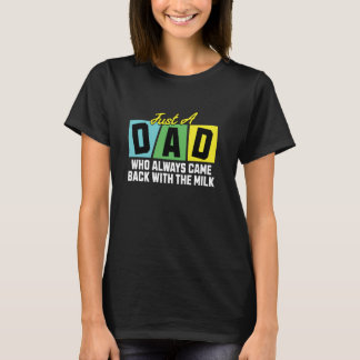 Camiseta Solo un papá que siempre volvió con la leche, dive