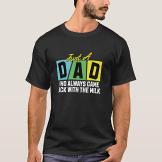 Camiseta Solo un papá que siempre volvió con la leche, dive