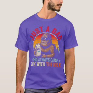 Camiseta Solo un papá que siempre volvió con la leche Papá 