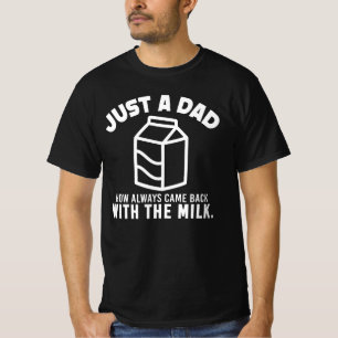 Camiseta Solo un papá que siempre vuelve con la leche
