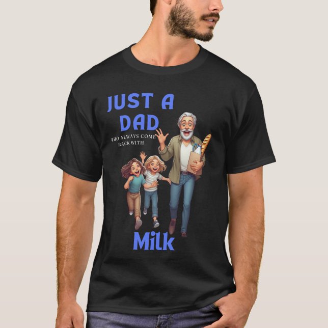 Camiseta Solo Un Papá Que Siempre Vuelve Con Leche (Anverso)