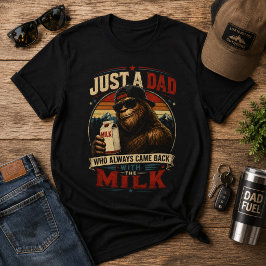 Camiseta Solo un papá volvió con la leche Bigfoot