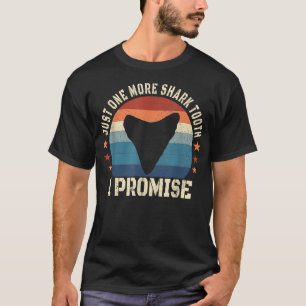 Camiseta Sólo un pedazo más de tiburón prometo caza de fósi