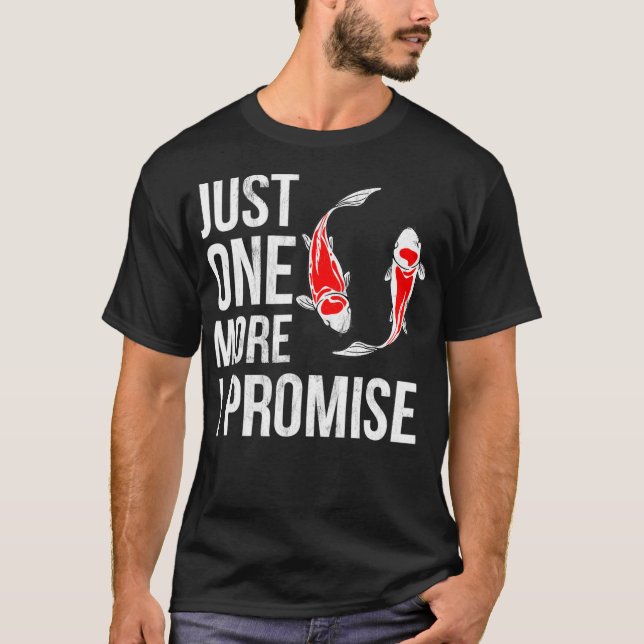 Camiseta Sólo un pez más Koi Prometo Funny Koi (Anverso)