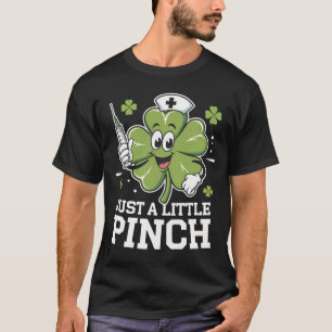 Camiseta Solo Un Poco De Pinch Enfermera Día De San Patrici