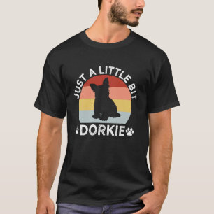 Camiseta Solo un poco Dorkie Funny Yorkshire Terrier H