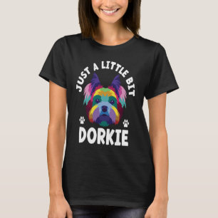 Camiseta Solo un poco Dorkie Funny Yorkshire Terrier H