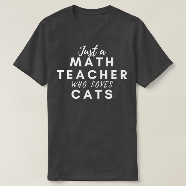 Camiseta Sólo un profesor de matemáticas que ama a los gato (Diseño del anverso)