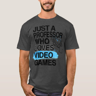 Camiseta Sólo un profesor que ama los videojuegos hace much