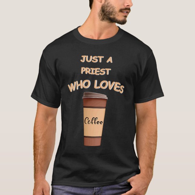Camiseta Sólo un sacerdote que ama el café (Anverso)