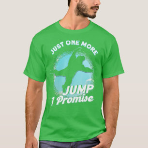 Camiseta Sólo Un Salto Más Prometo El Paracaidismo De Buceo