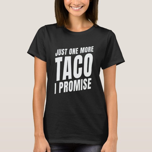 Camiseta Solo un Taco Más Comida Mexicana (Anverso)