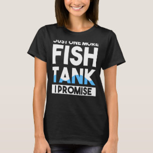 Camiseta Solo un tanque de peces más te lo prometo acuario
