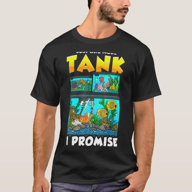 Camiseta Solo un tanque de pescado más prometo que acuario  (Anverso)