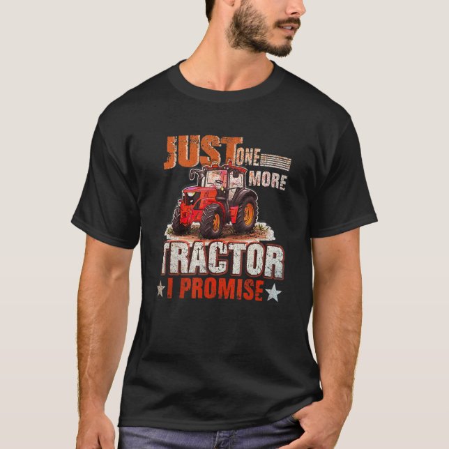 Camiseta Solo Un Tractor Más Que Prometo Para Los Agriculto (Anverso)