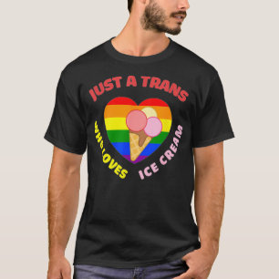 Camiseta Sólo un transexual que ama el crema de hielo trans