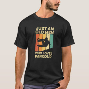 Camiseta Solo Un Viejo A Quien Le Gusta La Cita De Parkour