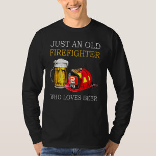 Camiseta Sólo un viejo bombero que ama a la cerveza