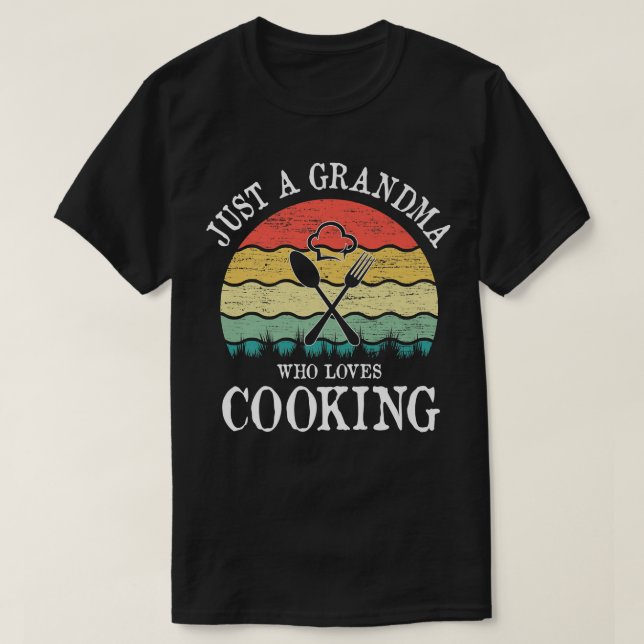 Camiseta Sólo una abuela a la que le encanta cocinar (Diseño del anverso)