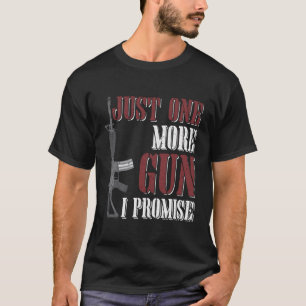 Camiseta Sólo Una Arma Más Prometo Regalo De Camisas Para A
