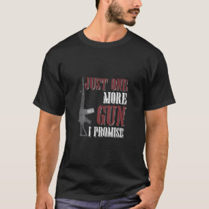Camiseta Sólo Una Arma Más Prometo Regalo De Camisas Para A
