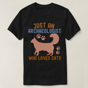 Camiseta Solo una Arqueóloga que Ama a los Gatos