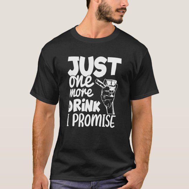 Camiseta Sólo una bebida más Prometo Fiesta Whiskey (Anverso)