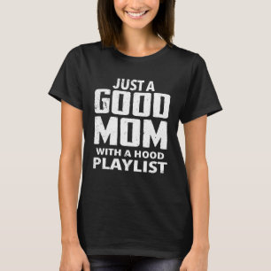 Camiseta Sólo Una Buena Mamá Con La Vida De La Marihuana.