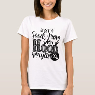 Camiseta Sólo una buena mamá con una lista de reproducción