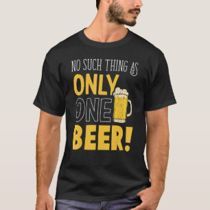 Camiseta Solo una cerveza que bebe alcohol de forma cómica 