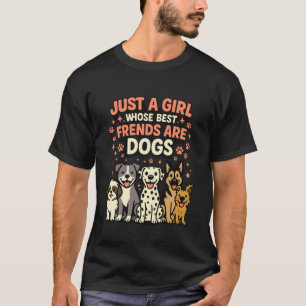 Camiseta Solo una chica cuyos mejores amigos son perros Cut