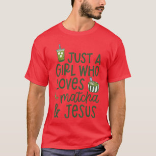 Camiseta Sólo una chica que ama a Jesús del Matcha amigos