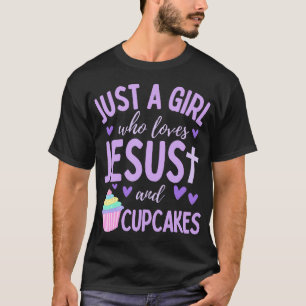 Camiseta Sólo Una Chica Que Ama A Jesús Y Las Cupcakes Cris