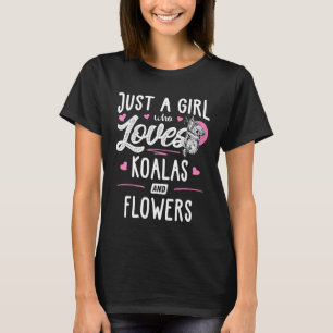 Camiseta Sólo Una Chica Que Ama A Koalas Y Flores Mujeres