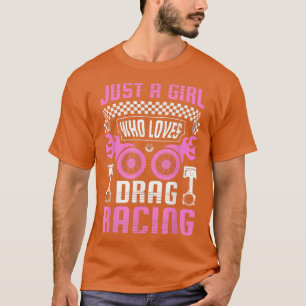 Camiseta Sólo una Chica que ama a la Carreras de arrastre m
