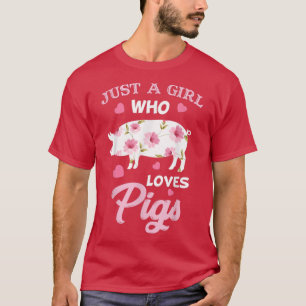 Camiseta Solo una Chica que ama a las cerdas 3457