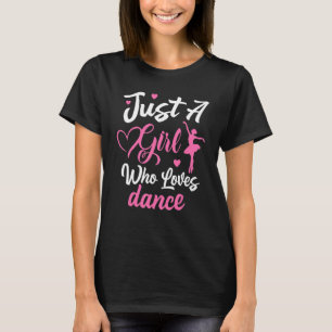 Camiseta Sólo una Chica que ama a las Chicas bailarinas bai