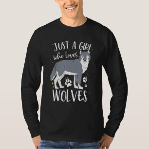 Camiseta Sólo una Chica que ama a las lobas lobo