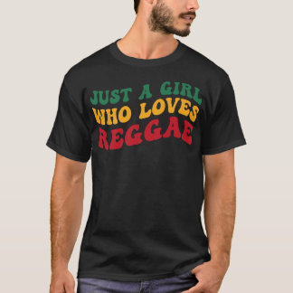 Camiseta Sólo una Chica que ama a las mujeres del reggae Gr