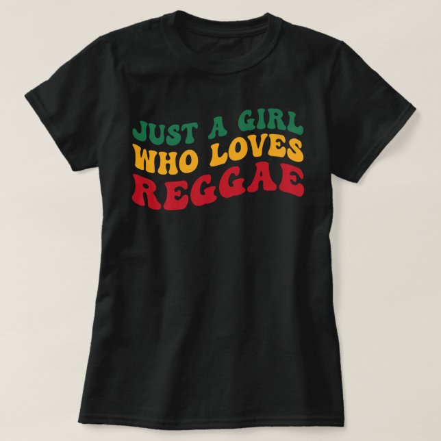 Camiseta Sólo una Chica que ama a las mujeres del reggae Gr (Diseño del anverso)