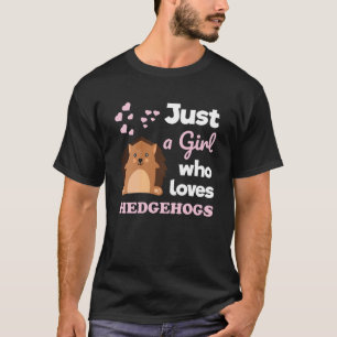 Camiseta Solo una chica que ama a las niñas erizos erizo