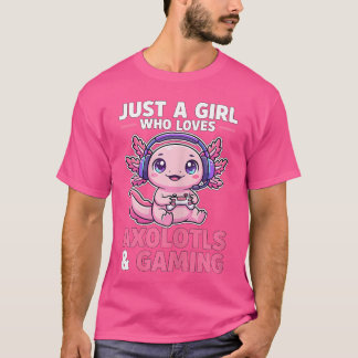 Camiseta Sólo una chica que ama a los ajolotes y los juegos