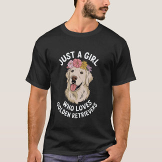 Camiseta Solo una chica que ama a los Golden Retrievers Ama